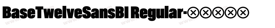 BaseTwelveSansBI Regular字体转换